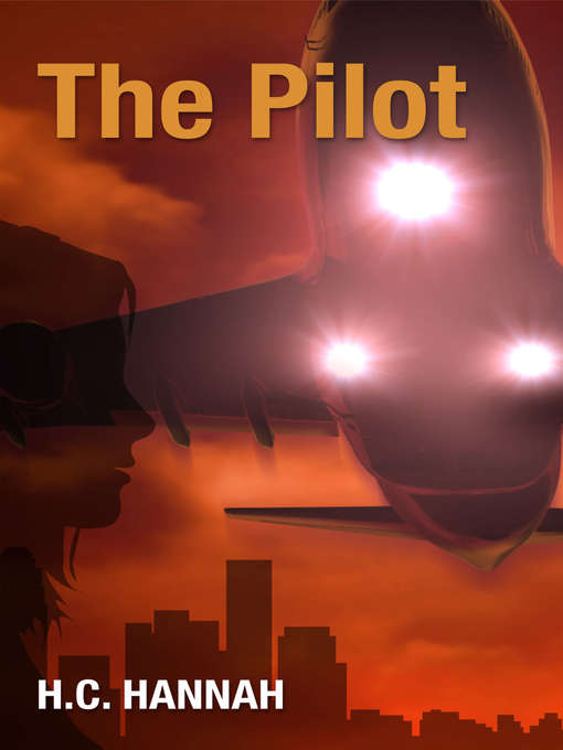 Title details for The PILOT by H. C. Hannah - Available
